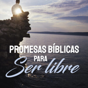 Promesas bíblicas para ser libre